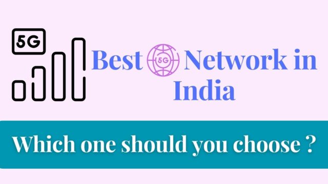 Best 5G Network in India: Which one should you choose? Best 5G Network in India