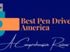 Best Pen Drive in America: A Comprehensive Review Best Pen Drive in America