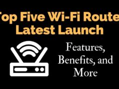 Top Five Wi-Fi Router Latest Launch: Features, Benefits, and More Top Five Wi-Fi Router Latest Launch